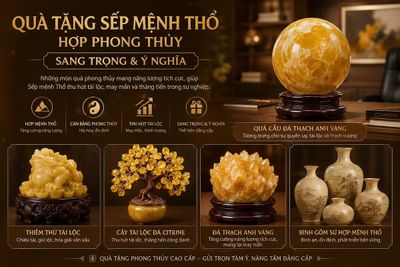 Quà Tặng Sếp Mệnh Thổ Hợp Phong Thủy - Sang Trọng